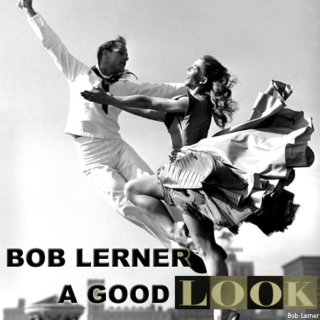 Bob Lerner:  A Good Look