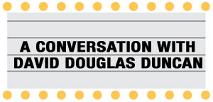 A Conversation with David Douglas Duncan